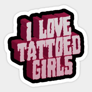 I Love Tattoed Girls Sticker